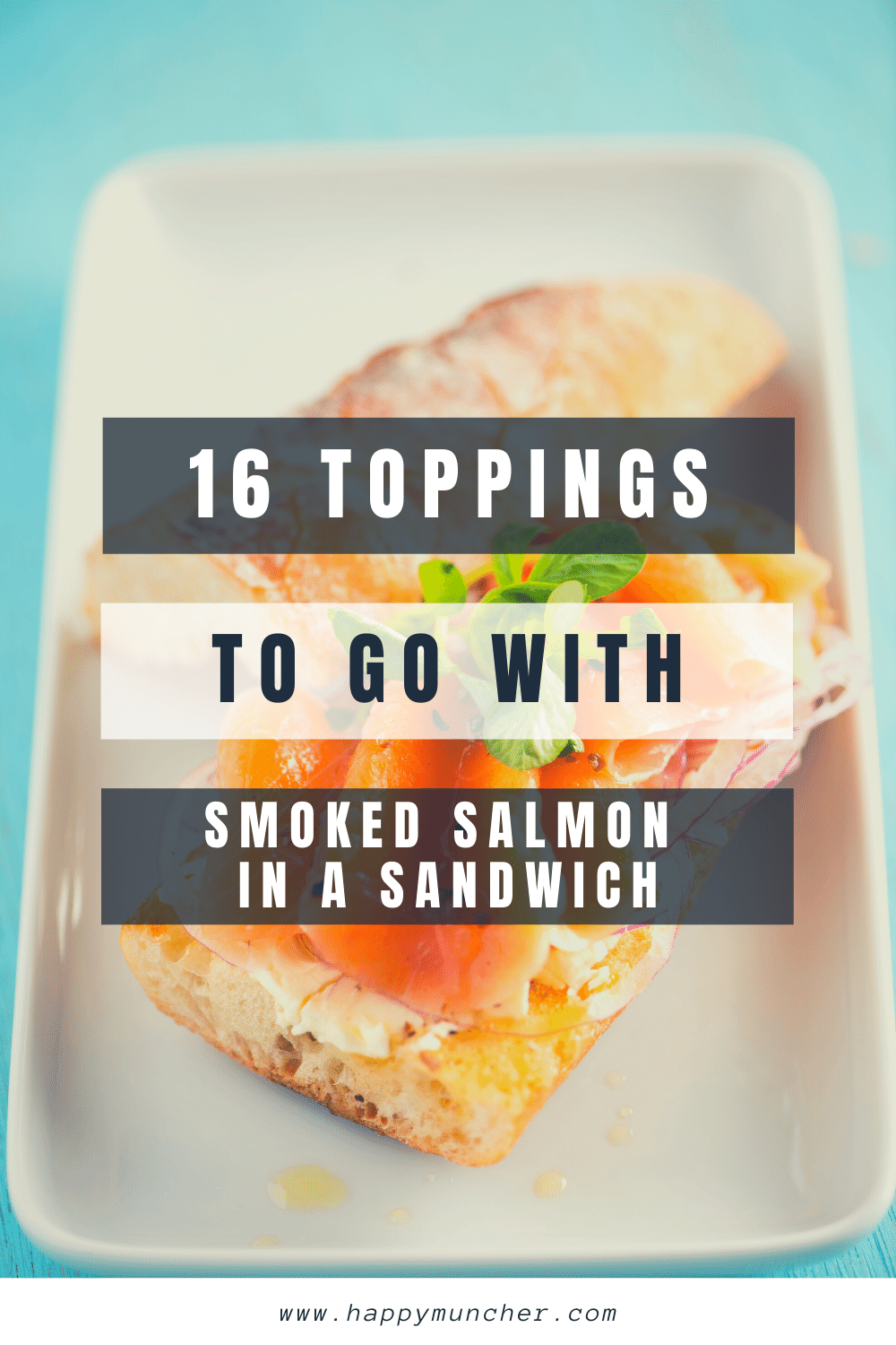 What Goes Well with Smoked Salmon in A Sandwich