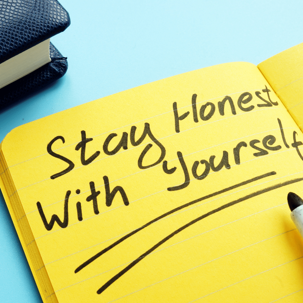 You're Not Being Honest with Yourself