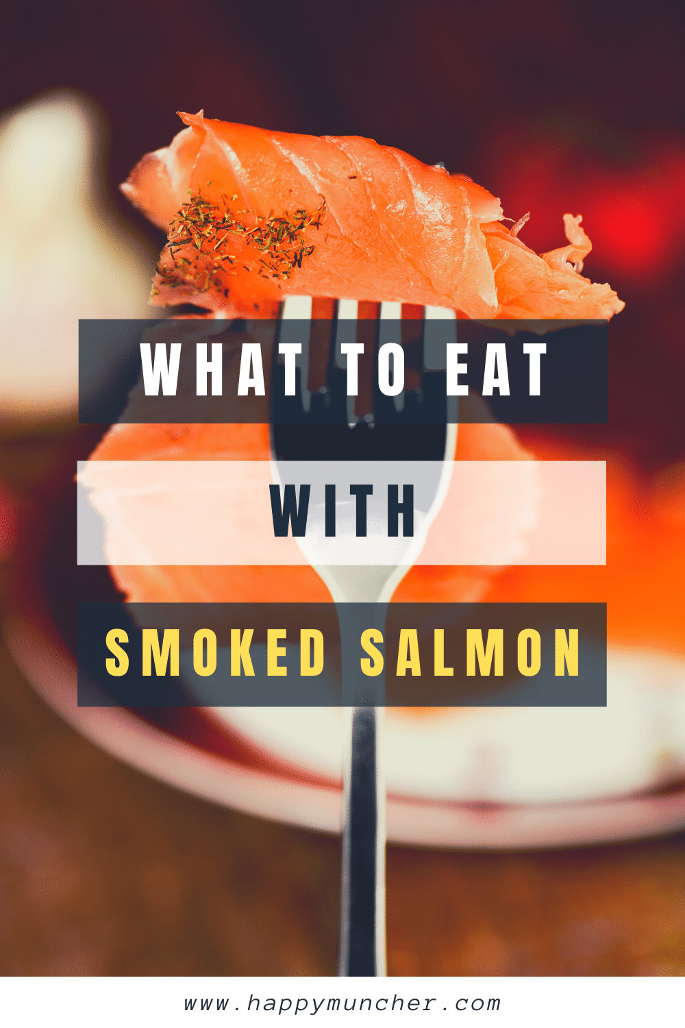 What to Eat with Smoked Salmon