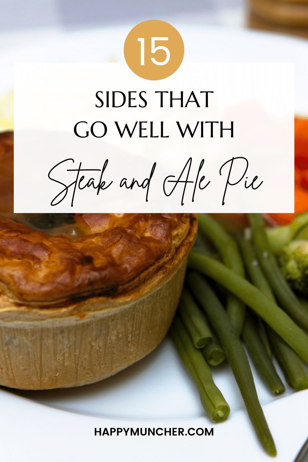 What to Serve with Steak and Ale Pie