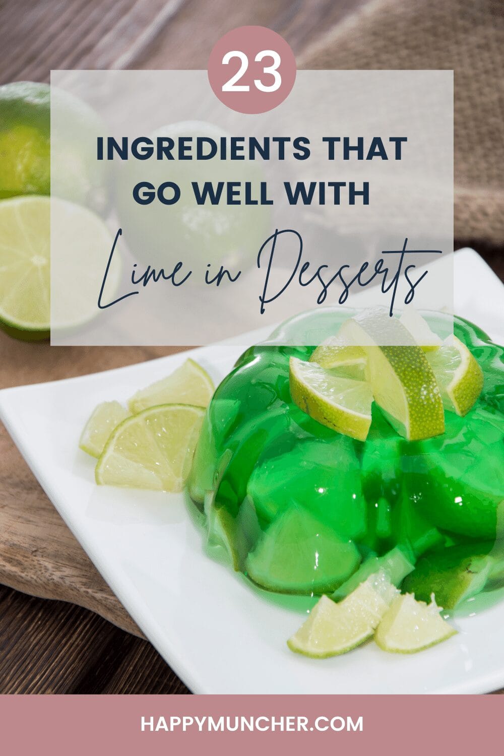 what goes well with lime in desserts