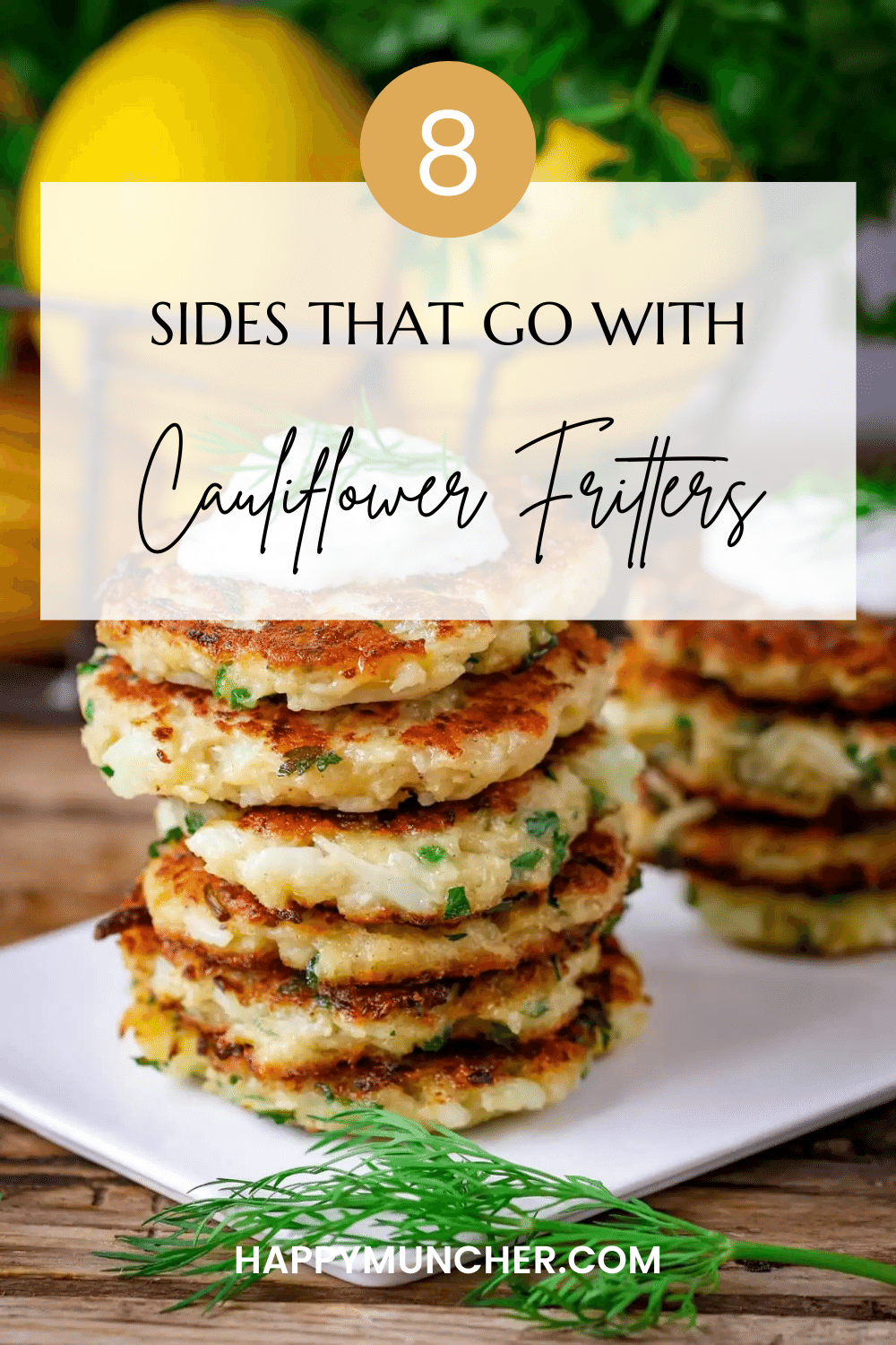What to Serve with Cauliflower Fritters