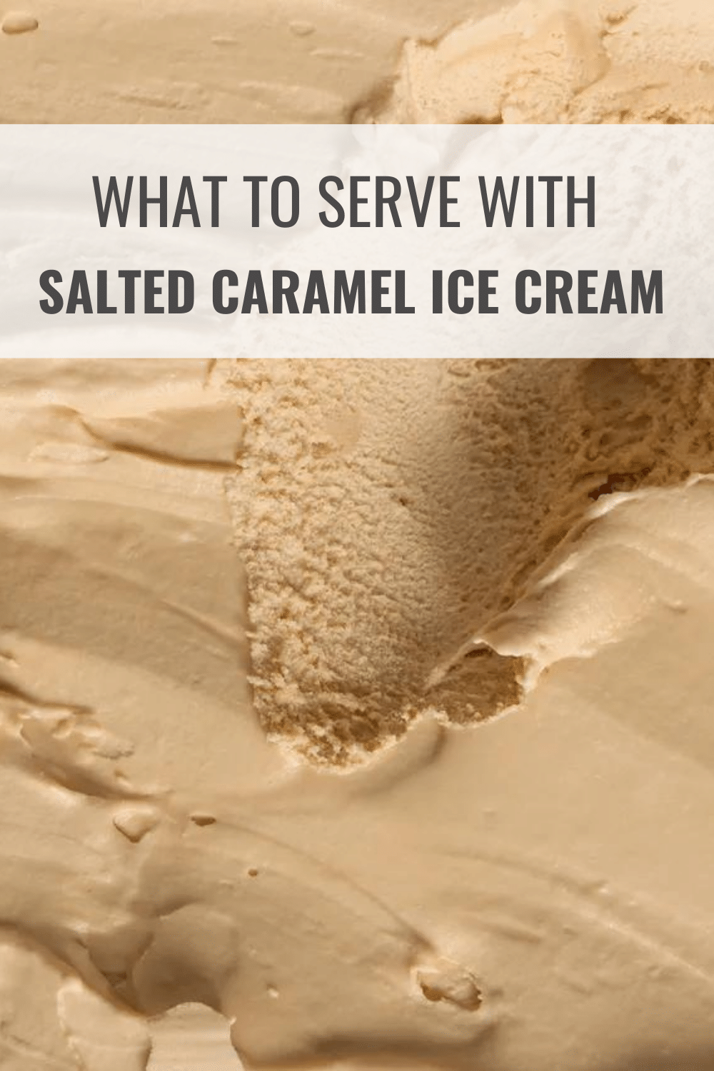 What to Serve with Salted Caramel Ice Cream