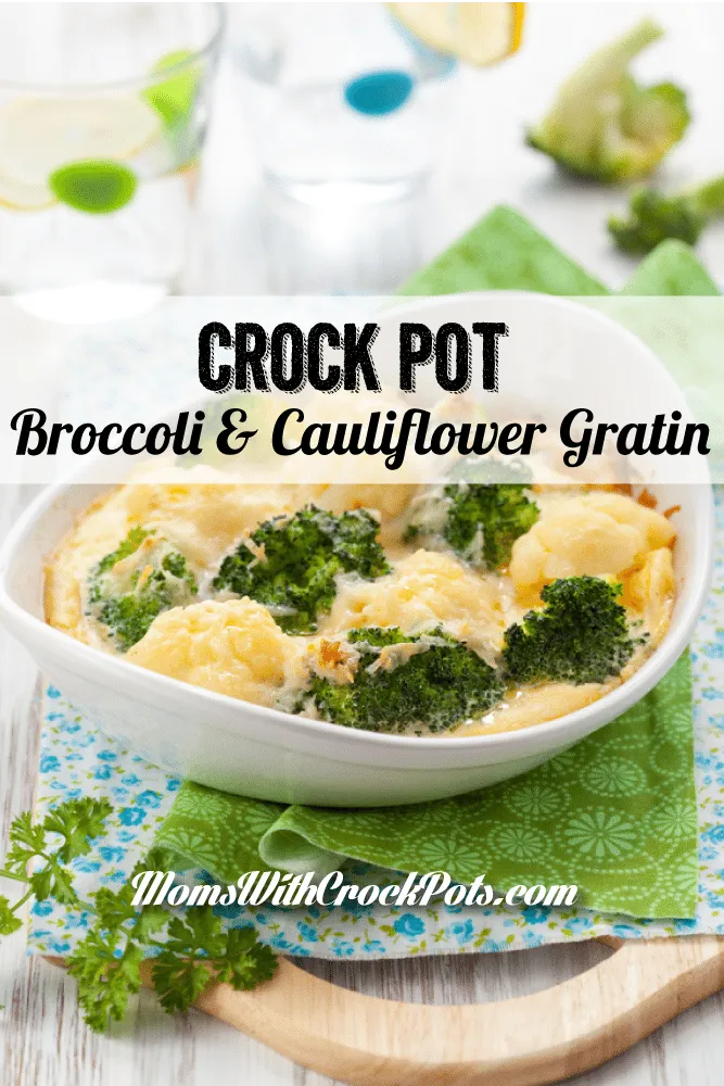 Crock Pot Broccoli & Cauliflower Gratin