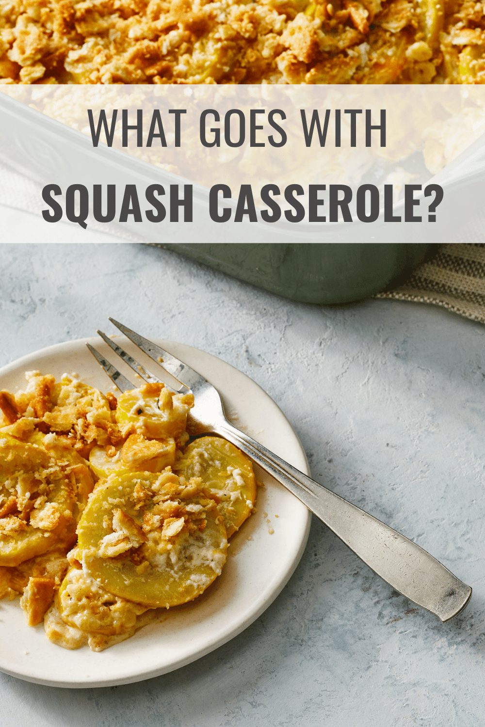What Goes with Squash Casserole