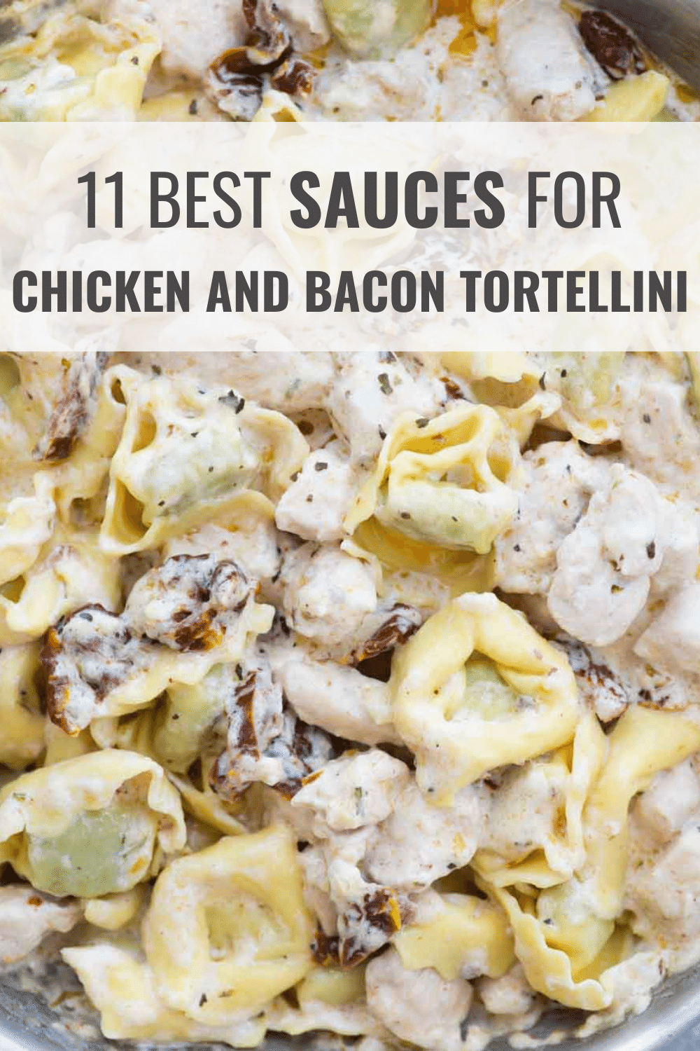 What Sauce Goes with Chicken and Bacon Tortellini