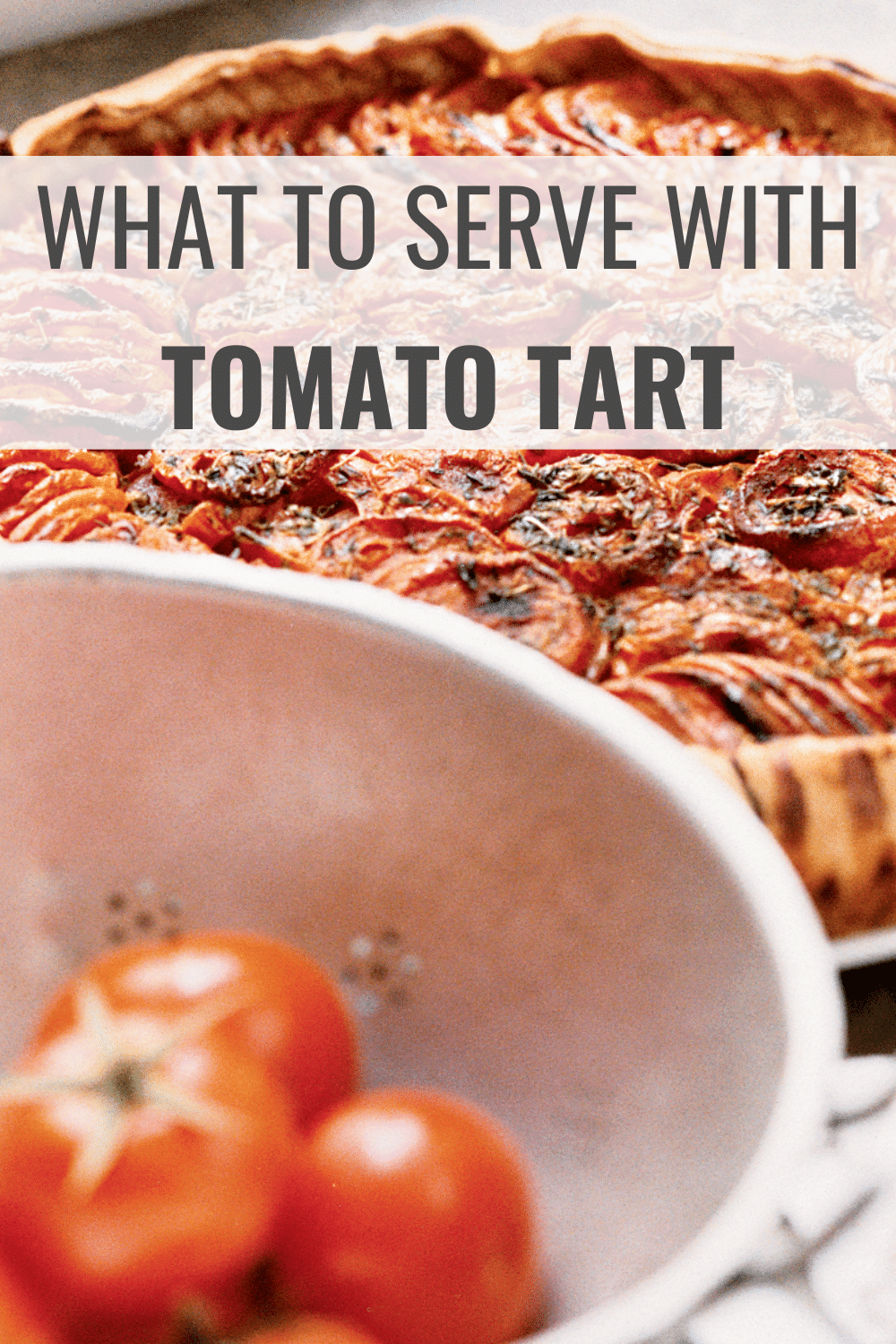 What to Serve with Tomato Tart