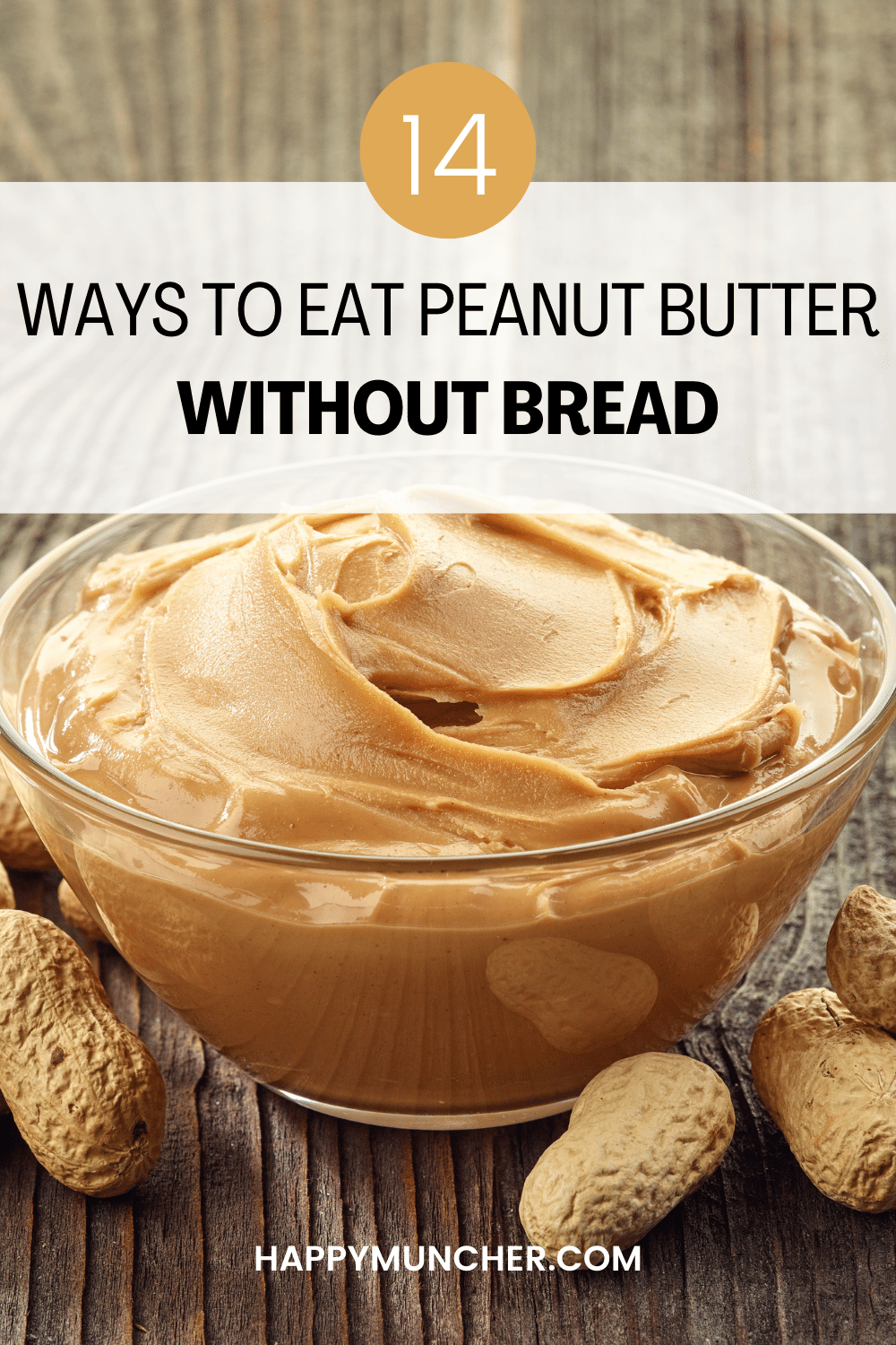 Ways to Eat Peanut Butter without Bread