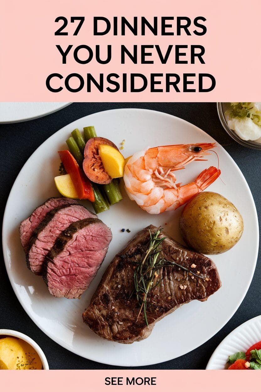 27 Dinners You Never Considered
