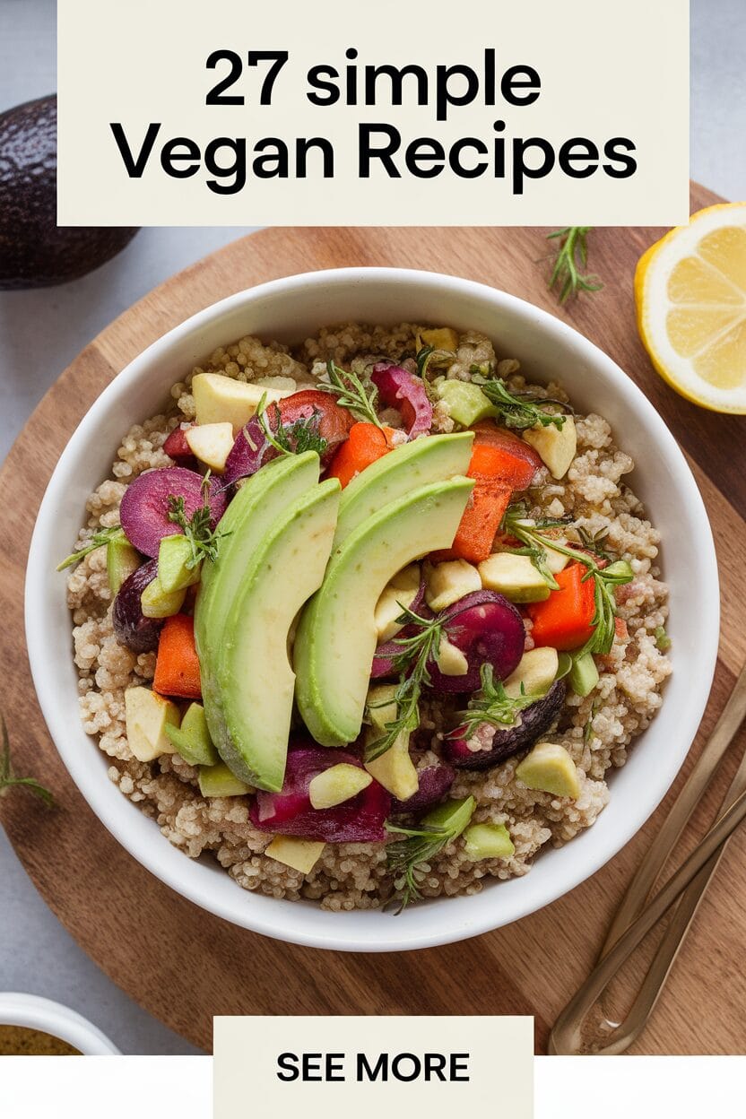 27 Simple Vegan Recipes