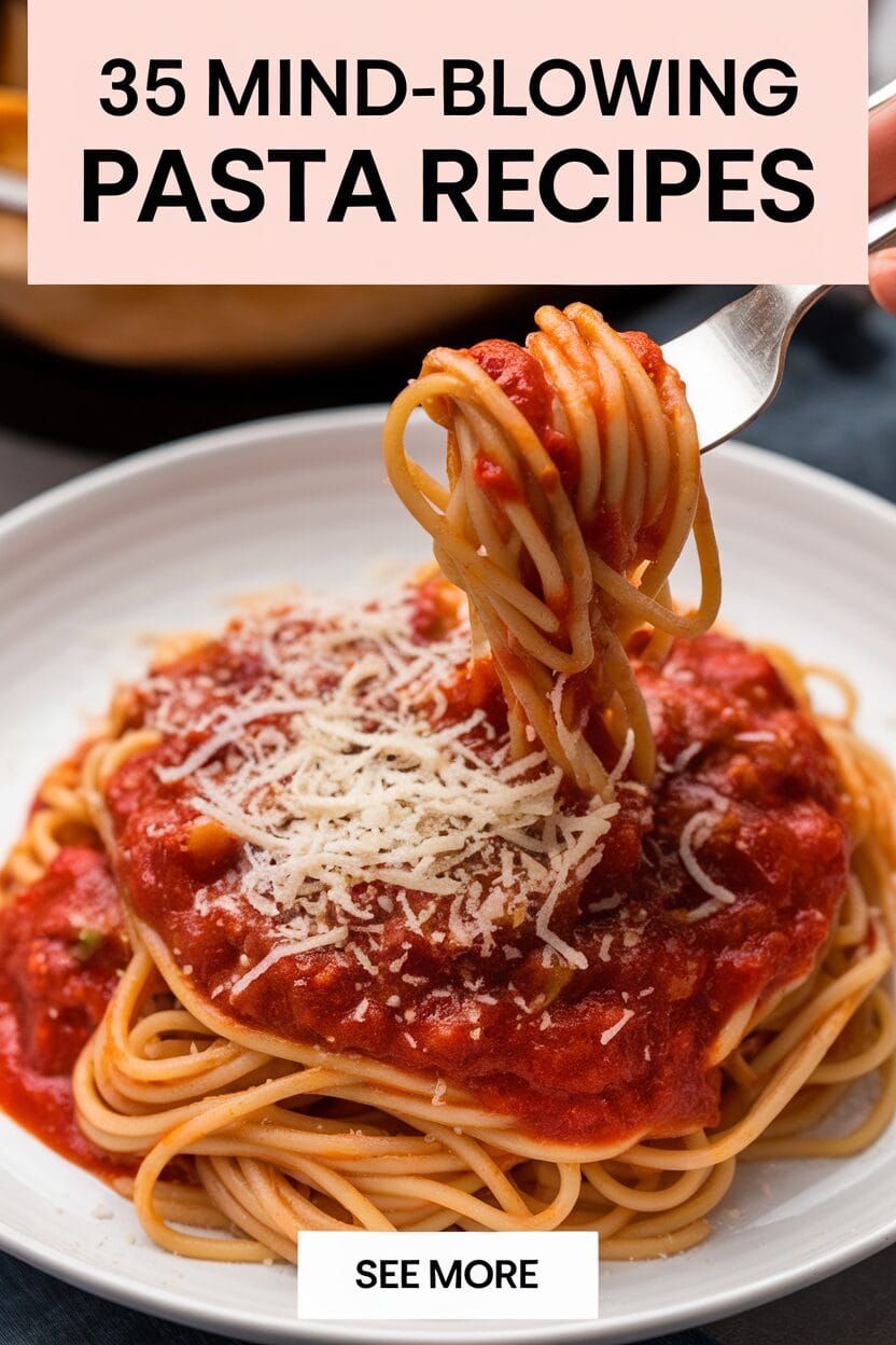 35 Mind-Blowing Pasta Recipes
