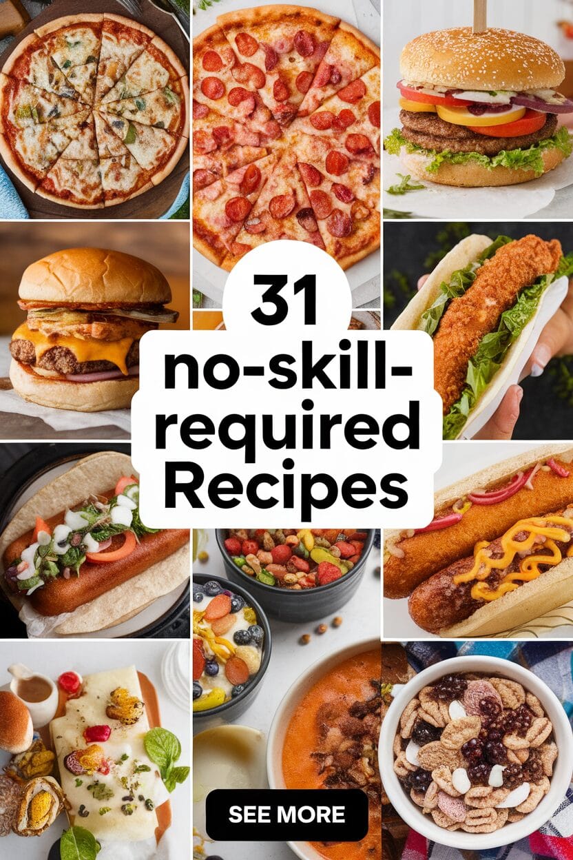 31 No-Skill-Required Recipes