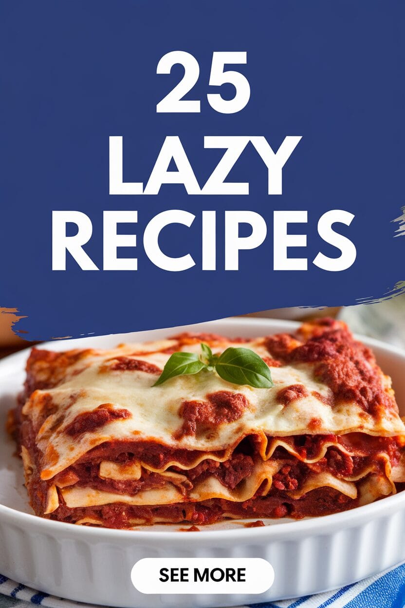 25 Lazy Recipes
