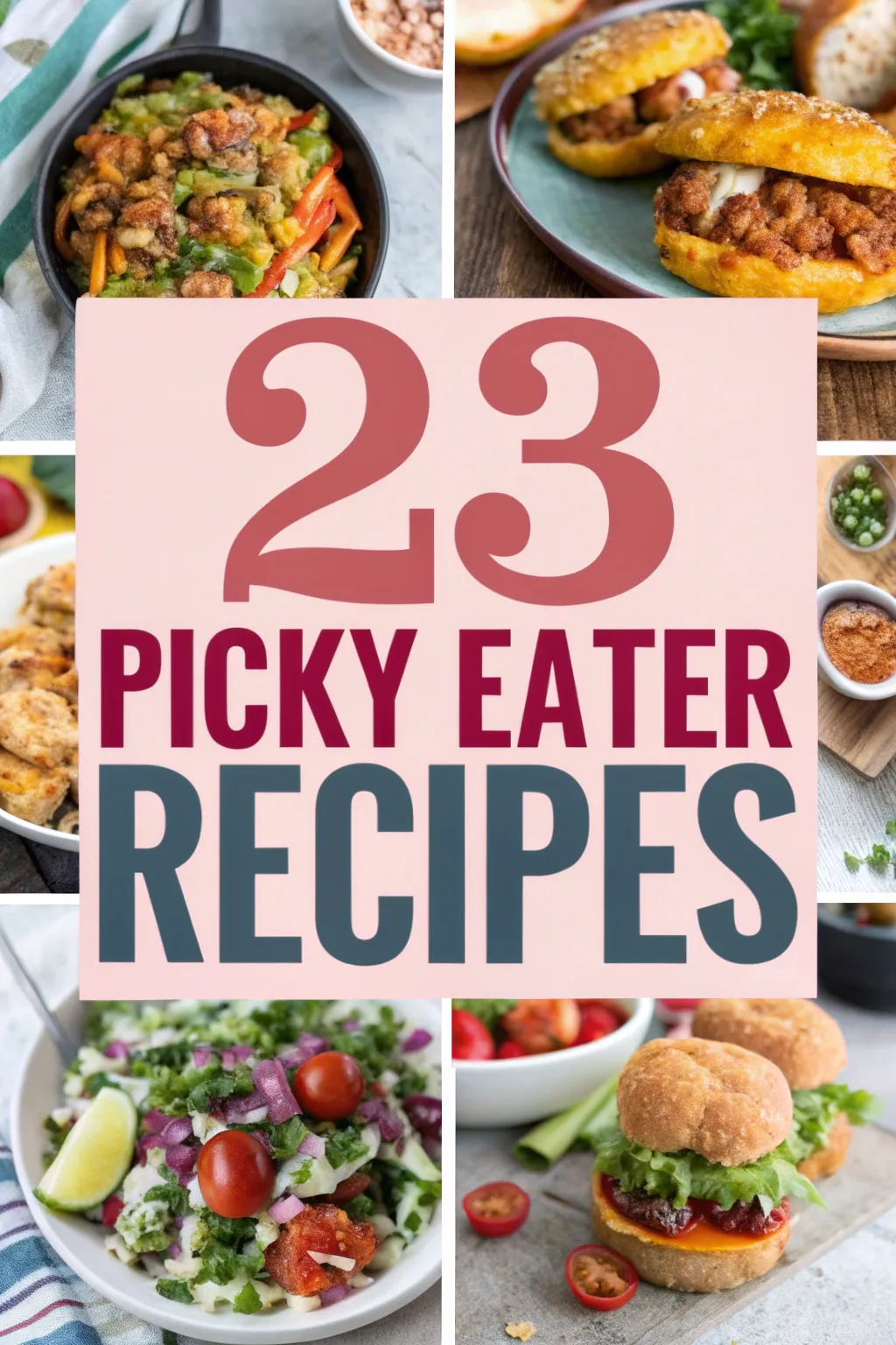 23 Picky Eater Recipes