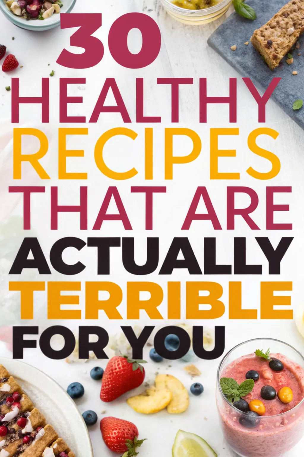 30 'Healthy' Recipes That Are Actually Terrible For You