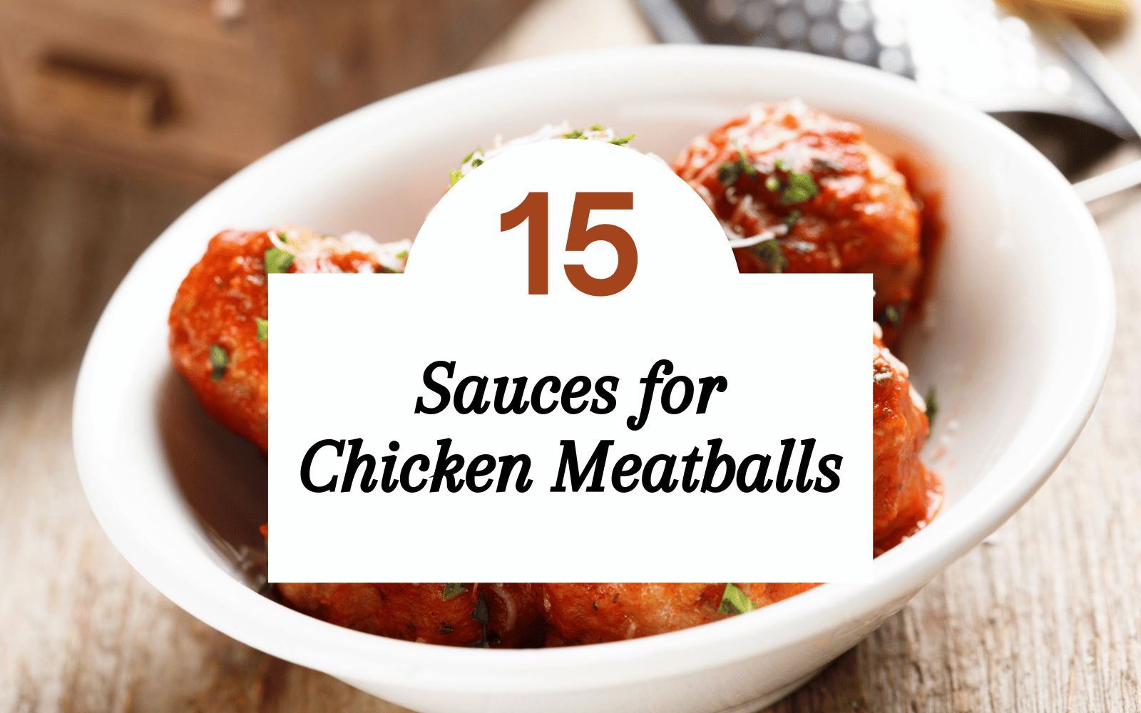 15 Best Sauces for Chicken Meatballs (Sauce Ideas)