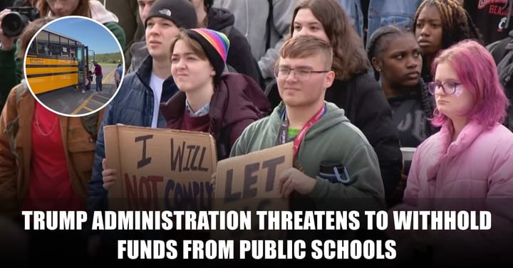 Trump Administration Threatens to Withhold Funds From Public Schools